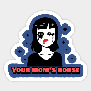 Your Mom's House Sad Goth Mommy Sticker